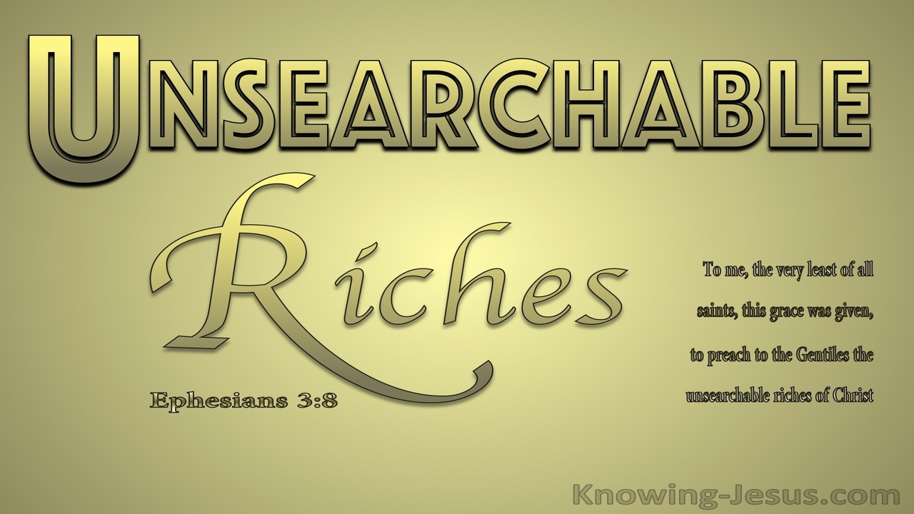 Ephesians 3:8 The Unsearchable Riches Of God (brown)